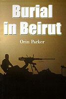 Burial in Beirut - Orin Parker - cover
