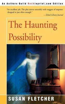 The Haunting Possiblity - Susan Fletcher - cover