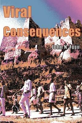 Viral Consequences - John N Fujii - cover