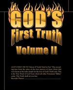 God's First Truth: Volume II