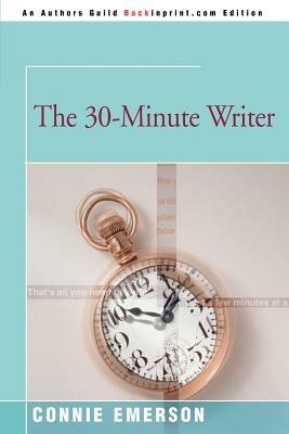 The 30-Minute Writer - Connie Emerson - cover