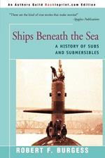 Ships Beneath the Sea: A History of Subs and Submersibles