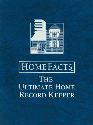 Homefacts: The Ultimate (and the Only) Home Record Keeper - Lifestyle Publishing Company - cover