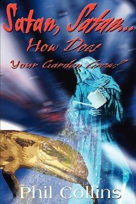 Satan, Satan... How Does Your Garden Grow? - Phil Collins - cover