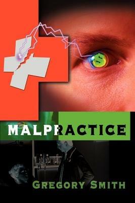 Malpractice - Gregory L Smith - cover