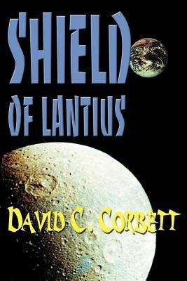 Shield of Lantius - David C Corbett - cover
