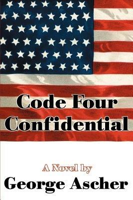 Code Four Confidential - George Ascher - cover