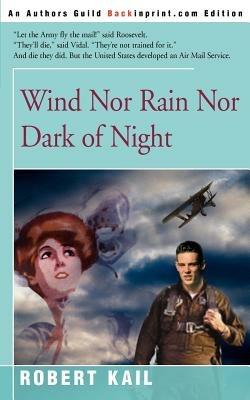 Wind Nor Rain Nor Dark of Night - Robert Kail - cover