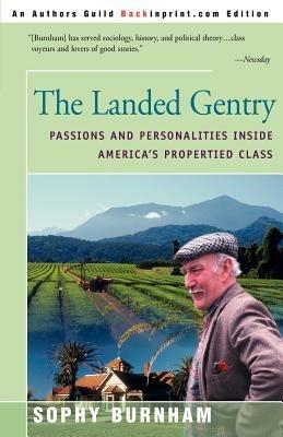 The Landed Gentry: Passions and Personalities Inside America's Propertied Class - Sophy Burnham - cover