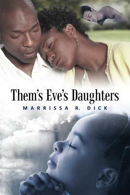 Them's Eve's Daughters' - Marrissa R Dick - cover