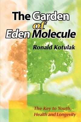 The Garden of Eden Molecule: The Key to Youth, Health and Longevity - cover