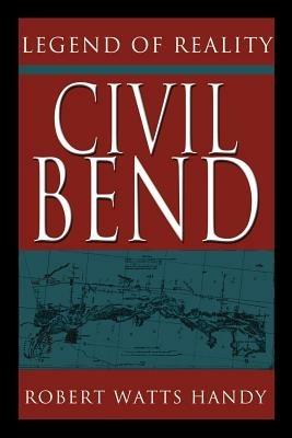Civil Bend: Legend of Reality - Robert Watts Handy - cover