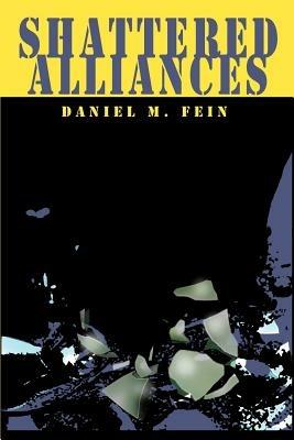 Shattered Alliances - Daniel M Fein - cover