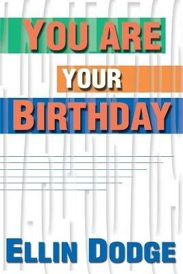 You Are Your Birthday - Ellin Dodge - cover