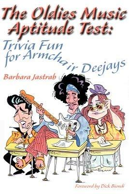 The Oldies Music Aptitude Test: Trivia Fun for Armchair Deejays - Barbara Jastrab - cover