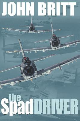 The Spad Driver - John Britt - cover