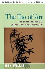 The Tao of Art: The Inner Meaning of Chinese Art and Philosophy