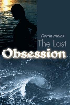 The Last Obsession - Darrin Atkins - cover