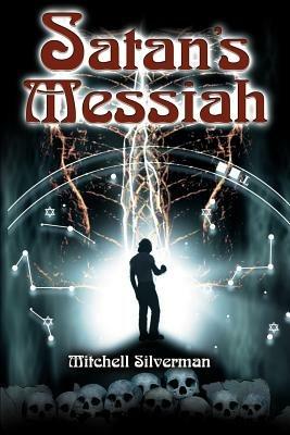 Satan's Messiah - Mitchell Silverman - cover
