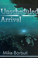 Unscheduled Arrival - Mike Barbuti - cover