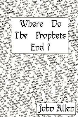 Where Do the Prophets End? - John Allen - cover