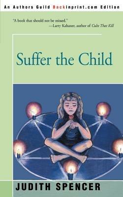 Suffer the Child - Judith Spencer - cover