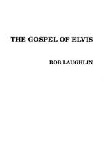 The Gospel of Elvis: The New Testament
