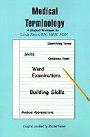 Medical Terminology: A Student Workbook