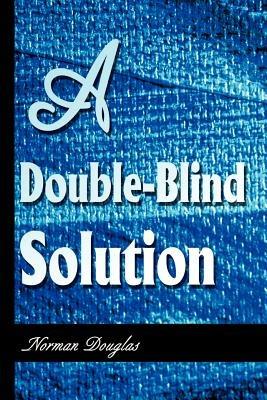 A Double-Blind Solution - Norman Douglas - cover