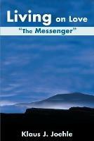 Living on Love: The Messenger