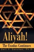 Aliyah!!! The Exodus Continues - Dell F Sanchez - cover