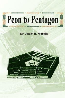 Peon to Pentagon - James R Murphy - cover