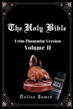 The Holy Bible: Volume 2: Urim-Thummim Version