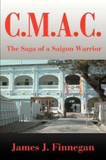 C.M.A.C.: A Saga of a Saigon Warrior