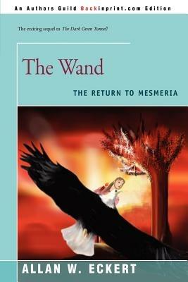 The Wand: The Return to Mesmeria - Allan W Eckert - cover