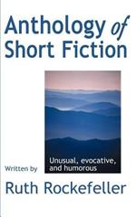 Anthology of Short Fiction: Unusual, Evocative, and Humorous