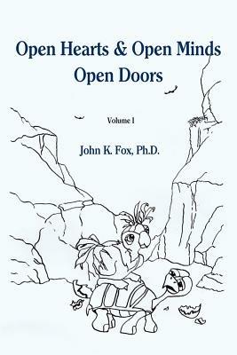 Open Hearts & Open Minds Open Doors: Volume 1 - John K Fox - cover