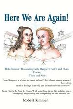 Here We Are Again!: Bob Rimmer--Resonating with Margaret Fuller and Flora Tristan, Then and Now!
