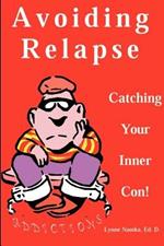 Avoiding Relapse: Catching Your Inner Con