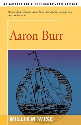 Aaron Burr - William Wise - cover