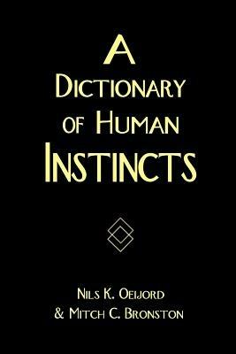A Dictionary of Human Instincts - Nils K Oeijord,Mitch C Bronston - cover