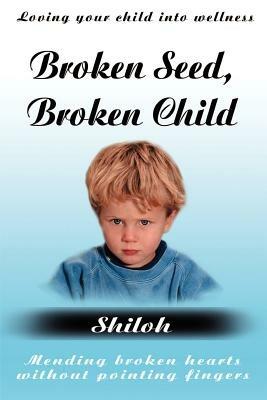 Broken Seed, Broken Child - Shiloh - cover