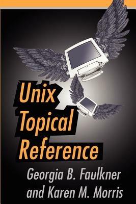 Unix Topical Reference - Georgia B Faulkner,Karen M Morris - cover