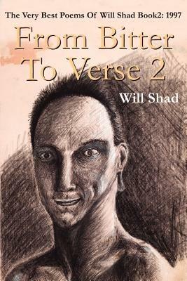 From Bitter to Verse 2: 1997 - William R Shad - cover