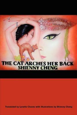 The Cat Arches Her Back - Shienny Cheng - cover