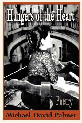 Hungers of the Heart: Poetry - Michael Palmer - cover