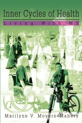 Inner Cycles of Health: Living With MS - Marilyne V Moyers-Mabery - cover