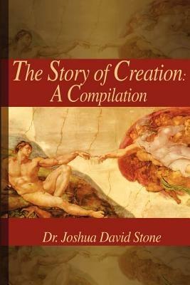 Story of Creation: A Compilation - Joshua David Stone - cover