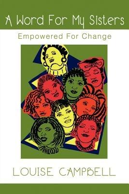 Word for My Sisters: Empowered for Change - Louise Campbell - cover