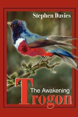 Trogon: The Awakening - Stephen Davies - cover